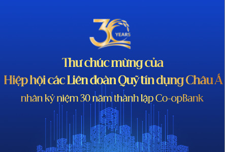 Thư chúc mừng của Hiệp hội các Liên đoàn Quỹ tín dụng Châu Á (ACCU) nhân dịp kỷ niệm 30 năm thành lập Ngân hàng Hợp tác xã Việt Nam